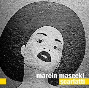 Marcin Masecki – Scarlatti