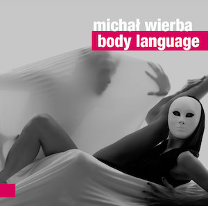 Michał Wierba – Body Language