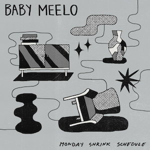 Baby Meelo – Monday Shrink Schedule