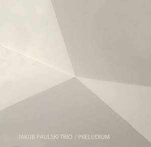 Jakub Paulski Trio – Preludium